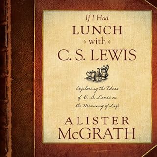 If I Had Lunch with C. S. Lewis Audiobook By Alister McGrath cover art