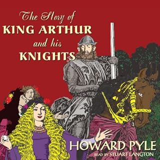 The Story of King Arthur and His Knights Audiobook By Howard Pyle cover art