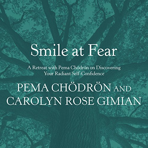 Smile at Fear Audiobook By Pema Chödrön, Carolyn Rose Gimian cover art