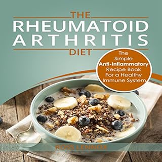 Rheumatoid Arthritis Diet - The Simple Anti-Inflammatory Recipe Book for a Healthy Immune System Audiobook By Ross Lennox cov