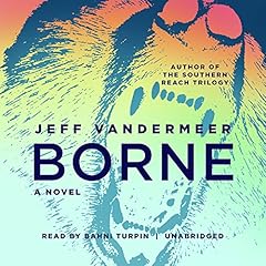 Borne Audiobook By Jeff VanderMeer cover art