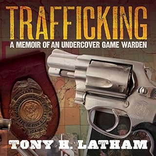 Trafficking: A Memoir of an Undercover Game Warden Audiolibro Por Tony H. Latham arte de portada