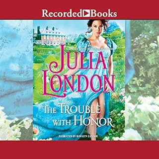 The Trouble with Honor Audiobook By Julia London cover art