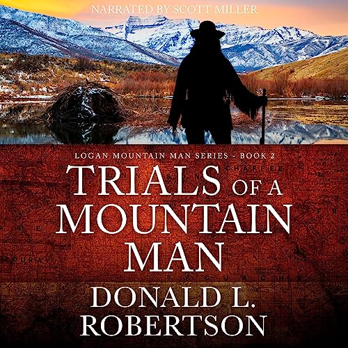 Trials of a Mountain Man Audiolibro Por Donald L. Robertson arte de portada