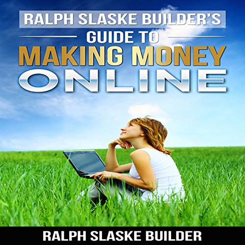 Page de couverture de Ralph Slaske Builders' Guide to Making Money Online