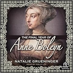 The Final Year of Anne Boleyn cover art