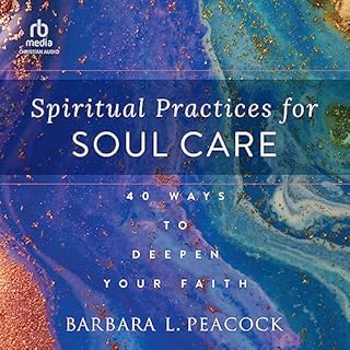 Spiritual Practices for Soul Care Audiolibro Por Barbara Peacock arte de portada