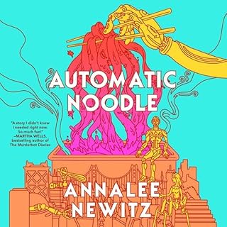 Automatic Noodle Audiolibro Por Annalee Newitz arte de portada