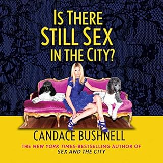 Is There Still Sex in the City? Audiobook By Candace Bushnell cover art