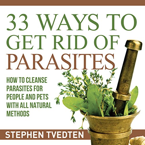 33 Ways to Get Rid of Parasites Audiolibro Por Stephen Tvedten arte de portada