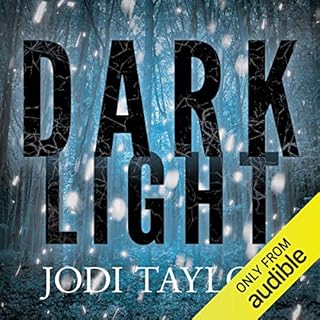 Dark Light Audiobook By Jodi Taylor cover art