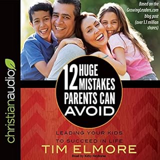 12 Huge Mistakes Parents Can Avoid Audiobook By Tim Elmore cover art