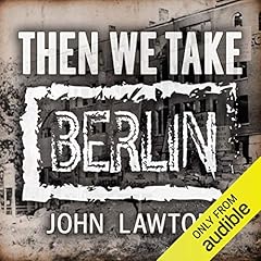 Then We Take Berlin Audiobook By John Lawton cover art