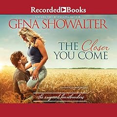 The Closer You Come Audiobook By Gena Showalter cover art