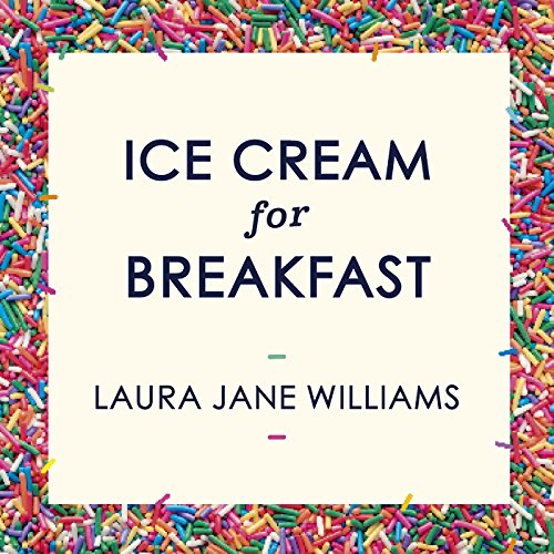 Ice Cream for Breakfast Audiolibro Por Laura Jane Williams arte de portada