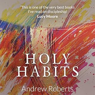 Holy Habits Audiobook By Andrew Roberts cover art