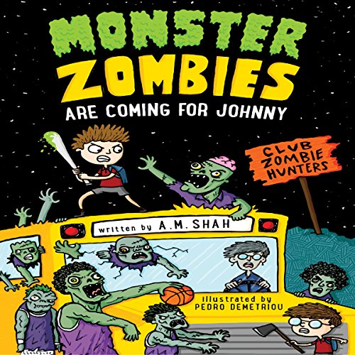 Monster Zombies Are Coming for Johnny Audiobook By A.M. Shah cover art