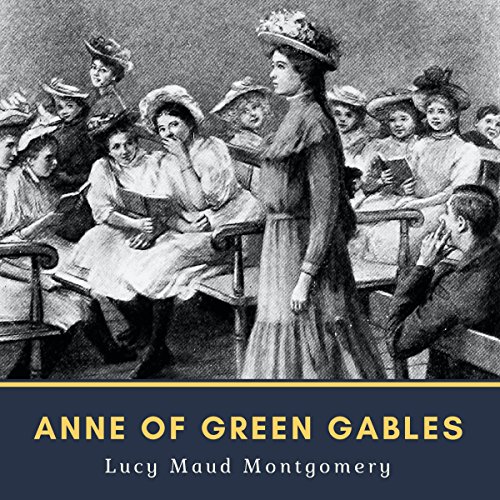 Anne of Green Gables Audiobook By Lucy Maud Montgomery cover art