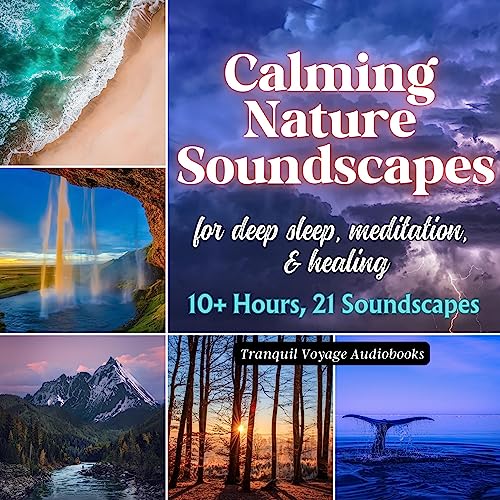 Calming Nature Soundscapes for Deep Sleep, Meditation, and Healing Audiobook By Tranquil Voyage Audiobooks cover art