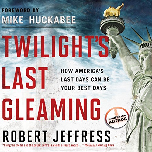 Twilight's Last Gleaming Audiobook By Robert Jeffress cover art