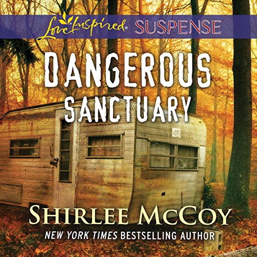 Dangerous Sanctuary Audiobook By Shirlee McCoy cover art