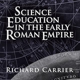 Science Education in the Early Roman Empire Audiobook By Richard Carrier cover art