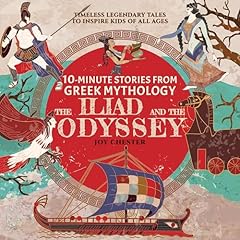 10-Minute Stories From Greek Mythology: The Iliad and The Odyssey cover art