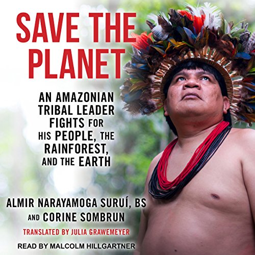 Save the Planet Audiolivro Por Almir Narayamoga Surui, Corine Sombrun, Julia Grawemeyer - translator capa