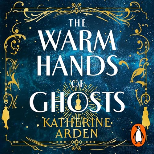 The Warm Hands of Ghosts Audiolibro Por Katherine Arden arte de portada