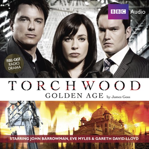 Torchwood: Golden Age Audiobook By James Goss cover art