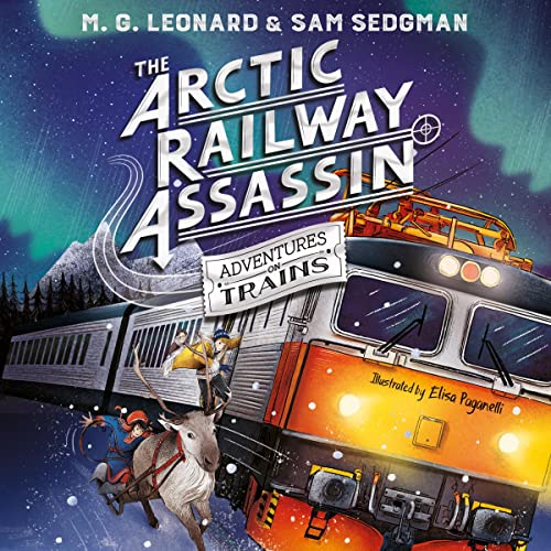 The Arctic Railway Assassin Audiobook By M. G. Leonard, Sam Sedgman cover art