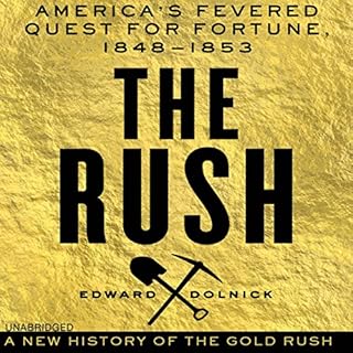 The Rush Audiobook By Edward Dolnick cover art