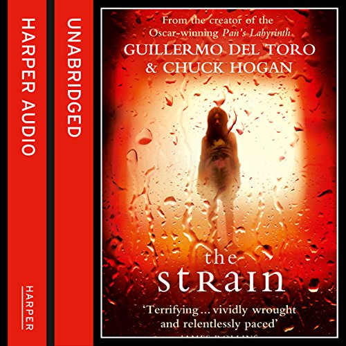 The Strain Audiobook By Guillermo del Toro, Chuck Hogan cover art