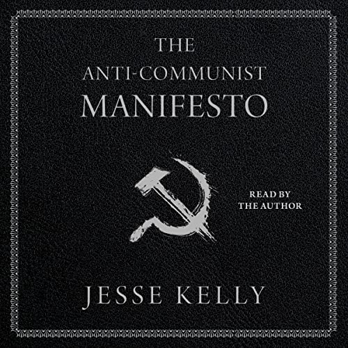 The Anti-Communist Manifesto Audiobook By Jesse Kelly cover art