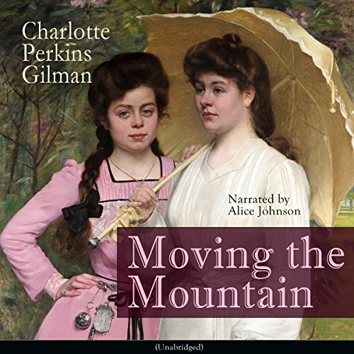 Moving the Mountain Audiolibro Por Charlotte Perkins Gilman arte de portada