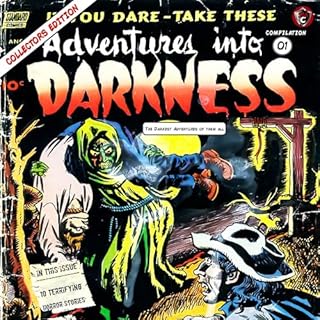 Adventures into Darkness: Compilation 1 Audiobook By ScreenMagic Entertainment Incorporated cover art