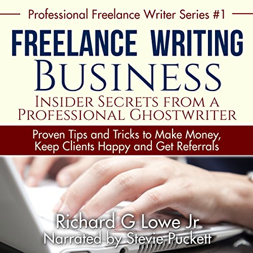 Freelance Writing Business: Insider Secrets from a Professional Ghostwriter cover art