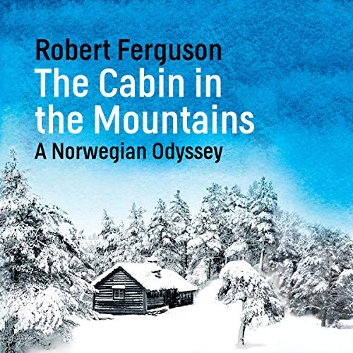 The Cabin in the Mountains Audiolibro Por Robert Ferguson arte de portada