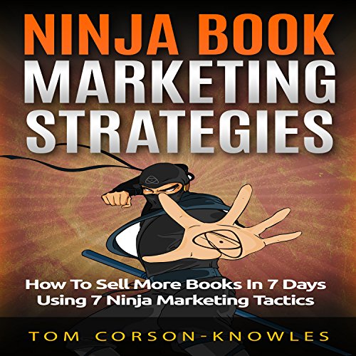 Ninja Book Marketing Strategies Audiobook By Tom Corson-Knowles cover art