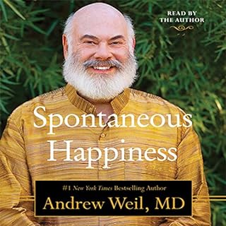 Spontaneous Happiness Audiolibro Por Andrew Weil MD arte de portada