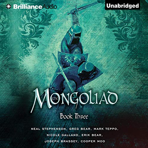 The Mongoliad: The Foreworld Saga, Book 3 Audiolivro Por Neal Stephenson, Greg Bear, Mark Teppo, Nicole Galland, Erik Bear, J