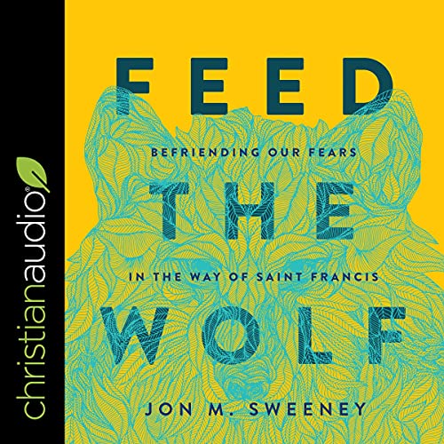 Feed the Wolf Audiolivro Por Jon M. Sweeney capa