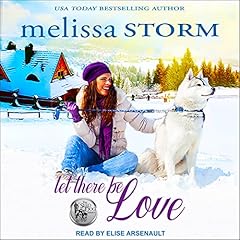 Let There Be Love Audiobook By Melissa Storm cover art