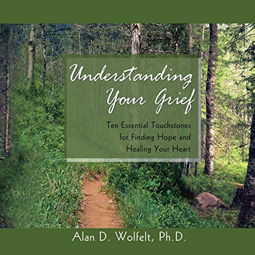 Understanding Your Grief Audiolibro Por Alan D. Wolfelt arte de portada