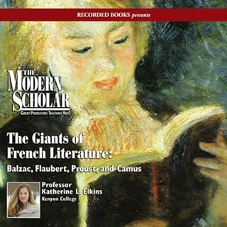 The Modern Scholar: Giants of French Literature Audiobook By Prof. Katherine Elkins cover art