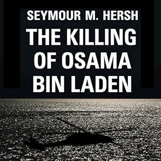 The Killing of Osama Bin Laden Audiobook By Seymour M. Hersh cover art