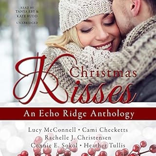 Christmas Kisses Audiobook By Lucy McConnell, Cami Checketts, Rachelle J. Christensen, Connie E. Sokol, Heather Tullis cover 