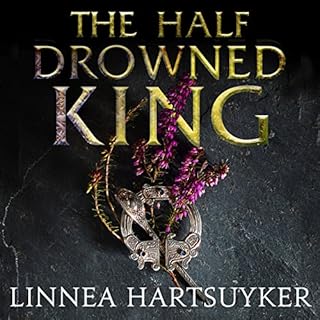 The Half-Drowned King Audiobook By Linnea Hartsuyker cover art