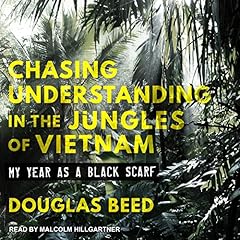 Chasing Understanding in the Jungles of Vietnam cover art