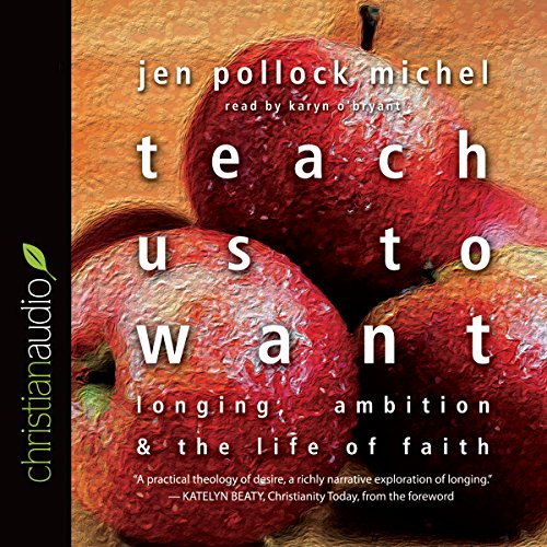 Teach Us to Want Audiolivro Por Jen Pollock Michel capa